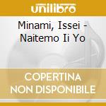 Minami, Issei - Naitemo Ii Yo cd