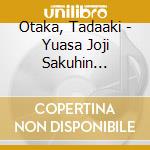 Otaka, Tadaaki - Yuasa Joji Sakuhin Shuusei 1 cd