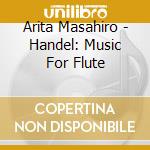 Arita Masahiro - Handel: Music For Flute cd