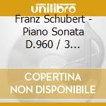 Franz Schubert - Piano Sonata D.960 / 3 Klavierstucke. D.946 cd musicale di Tabe Kyoko