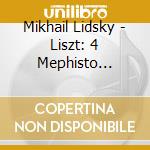 Mikhail Lidsky - Liszt: 4 Mephisto Waltzes / 3 Valses Oubliees. Etc. cd