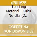 Teaching Material - Kuku No Uta (2 Cd) cd