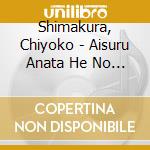 Shimakura, Chiyoko - Aisuru Anata He No Tegami cd