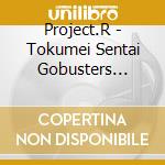 Project.R - Tokumei Sentai Gobusters Thema Song cd