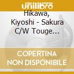 Hikawa, Kiyoshi - Sakura C/W Touge Shunjuu cd