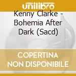 Kenny Clarke - Bohemia After Dark (Sacd) cd