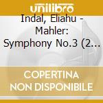 Indal, Eliahu - Mahler: Symphony No.3 (2 Cd) cd