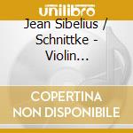 Jean Sibelius / Schnittke - Violin Concerto / Concerto Grosso cd