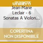 Jean-Marie Leclair - 6 Sonatas A Violon Seul-Extraits De Troisieme Livre cd
