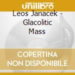 Leos Janacek - Glacolitic Mass cd