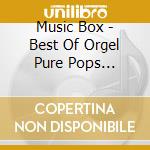 Music Box - Best Of Orgel Pure Pops -Kokoro Ni Shimiru Meikyoku Shuu- cd