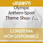 Olympic Anthem-Sport Theme Shuu- / Various cd