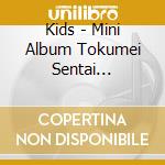 Kids - Mini Album Tokumei Sentai Go-Busters cd