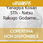 Yanagiya Kosan 5Th - Natsu Rakugo Godaime Yanagiya Kosan cd