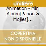 Animation - Mini Album[Paboo & Mojies] [Mojies & You] cd