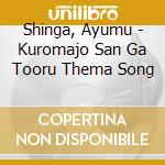 Shinga, Ayumu - Kuromajo San Ga Tooru Thema Song cd musicale di Shinga, Ayumu