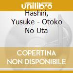 Hashiri, Yusuke - Otoko No Uta cd
