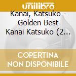 Kanai, Katsuko - Golden Best Kanai Katsuko (2 Cd) cd