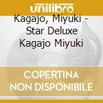 Kagajo, Miyuki - Star Deluxe Kagajo Miyuki cd