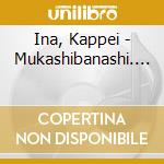 Ina, Kappei - Mukashibanashi.... cd