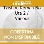 Taishou Roman No Uta 2 / Various cd