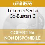Tokumei Sentai Go-Busters 3 cd