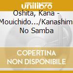 Oshita, Kana - Mouichido.../Kanashimi No Samba cd
