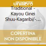 Traditional - Kayou Ginei Shuu-Kagaribi/-         Onna Kouchiyama-- cd