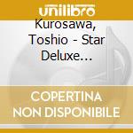 Kurosawa, Toshio - Star Deluxe Kurosawa Toshio cd
