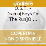 O.S.T. - Drama[Boys On The Run]O             Riginal Soundtrack cd