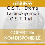 O.S.T. - Drama Tairanokiyomori -O.S.T. Inal Soundtrack Sono 2 cd musicale di O.S.T.