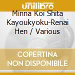 Minna Koi Shita Kayoukyoku-Renai Hen / Various cd