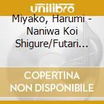 Miyako, Harumi - Naniwa Koi Shigure/Futari No Love Song cd