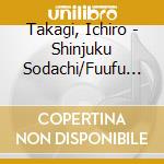 Takagi, Ichiro - Shinjuku Sodachi/Fuufu Michi cd