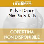 Kids - Dance Mix Party Kids cd