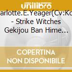 Charlotte.E.Yeager(Cv:Kosh - Strike Witches Gekijou Ban Hime Uta Collection 2 -Charlotte.E.Yeager&Fra cd