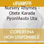 Nursery Rhymes - Otete Karada Pyon!Asobi Uta cd