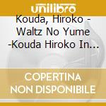 Kouda, Hiroko - Waltz No Yume -Kouda Hiroko In Wien- cd