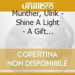 Munther, Ulrik - Shine A Light - A Gift For You cd