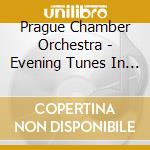 Prague Chamber Orchestra - Evening Tunes In Prague Prague Chamber Orchestra Encore cd