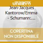 Jean-Jacques Kantorow/Emma - Schumann: Violin Concerto / Schubert: Concerto. Etc. cd