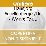 Hansjorg Schellenberger/He - Works For Oboe & Organ cd