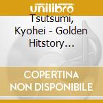 Tsutsumi, Kyohei - Golden Hitstory -Saraba Aba Koibito- (2 Cd) cd