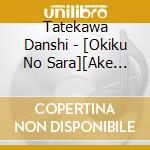 Tatekawa Danshi - [Okiku No Sara][Ake Garasu] cd