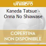 Kaneda Tatsue - Onna No Shiawase cd