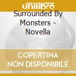 Surrounded By Monsters - Novella cd