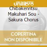 Chibakenritsu Makuhari Sou - Sakura Chorus cd musicale di Chibakenritsu Makuhari Sou