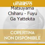Matsuyama Chiharu - Fuyu Ga Yattekita cd