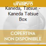 Kaneda, Tatsue - Kaneda Tatsue Box cd musicale di Kaneda, Tatsue