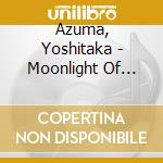 Azuma, Yoshitaka - Moonlight Of Asia/Azuma Yoshitaka No Sekai cd musicale di Azuma, Yoshitaka